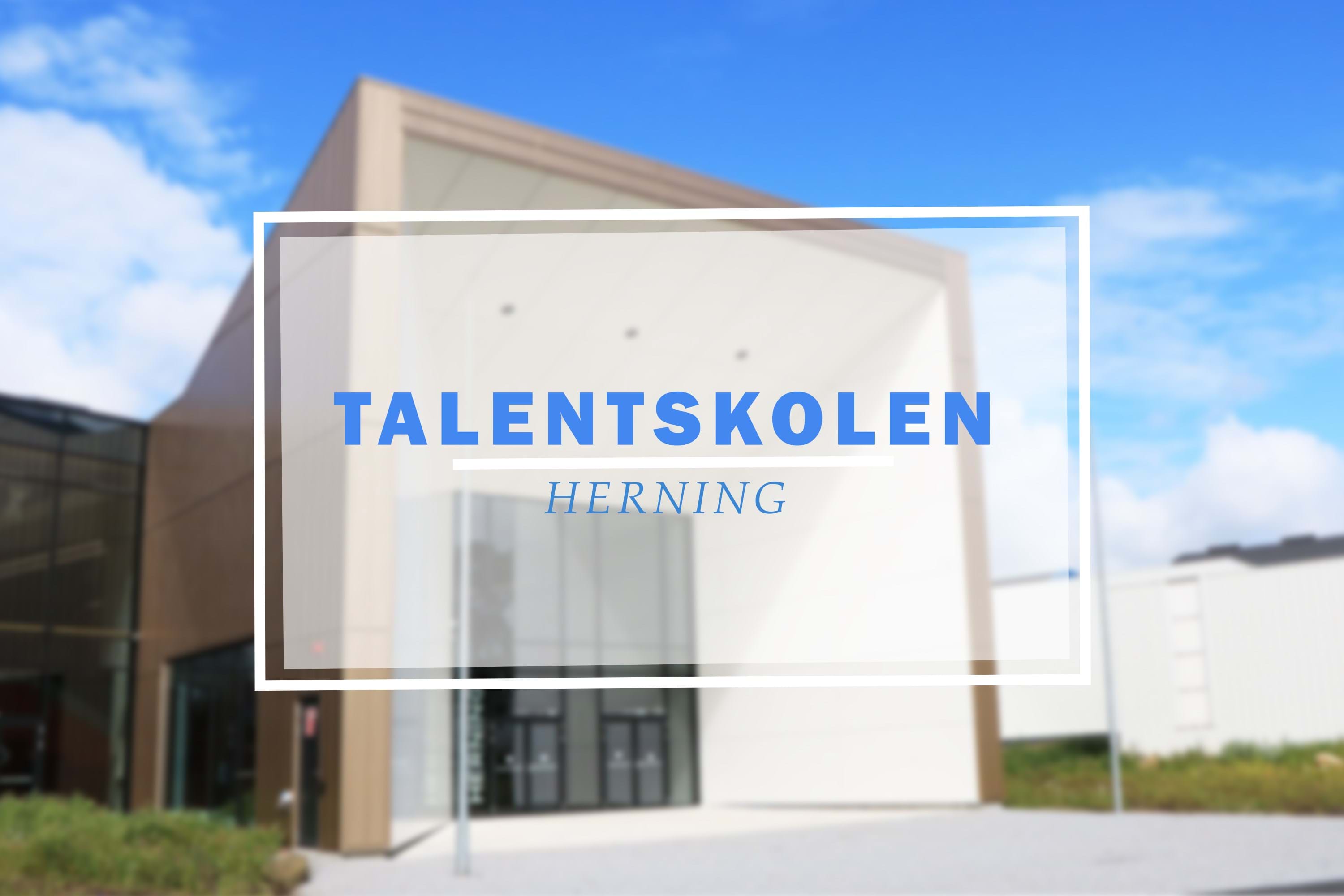 Talentskolen, Herning